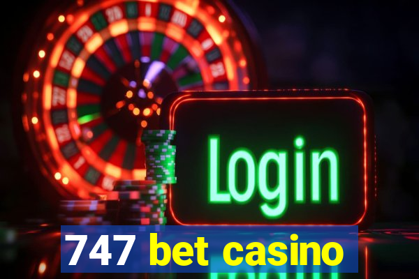 747 bet casino